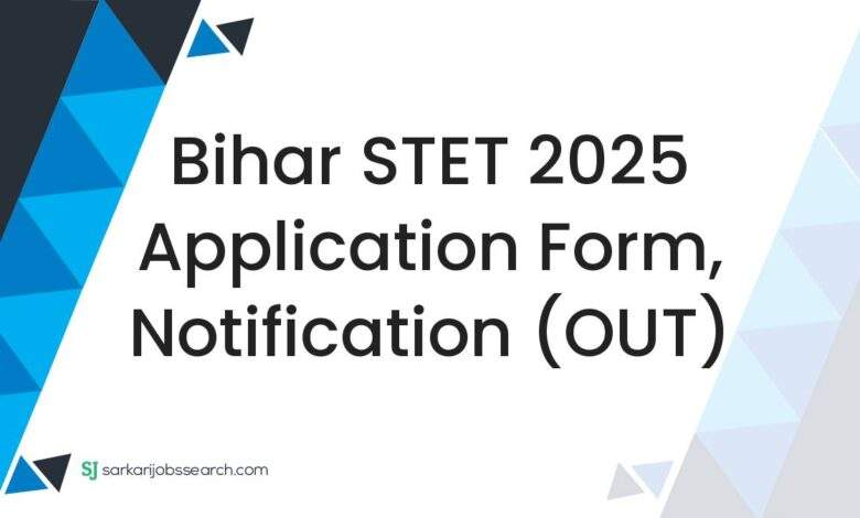 Bihar STET 2025 Application Form, Notification (OUT)