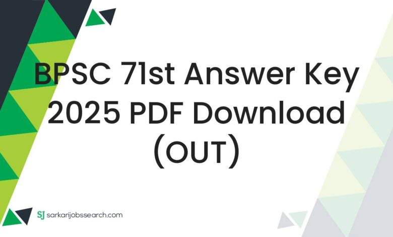 BPSC 71st Answer Key 2025 PDF Download (OUT)