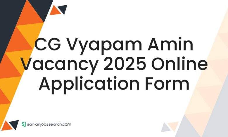 CG Vyapam Amin Vacancy 2025 Online Application Form