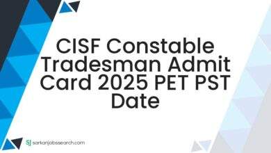 CISF Constable Tradesman Admit Card 2025 PET PST Date 1 CISF Constable Tradesman Admit Card 2025 PET PST Date