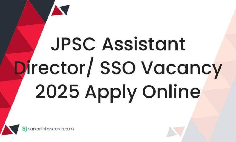 JPSC Assistant Director/ SSO Vacancy 2025 Apply Online