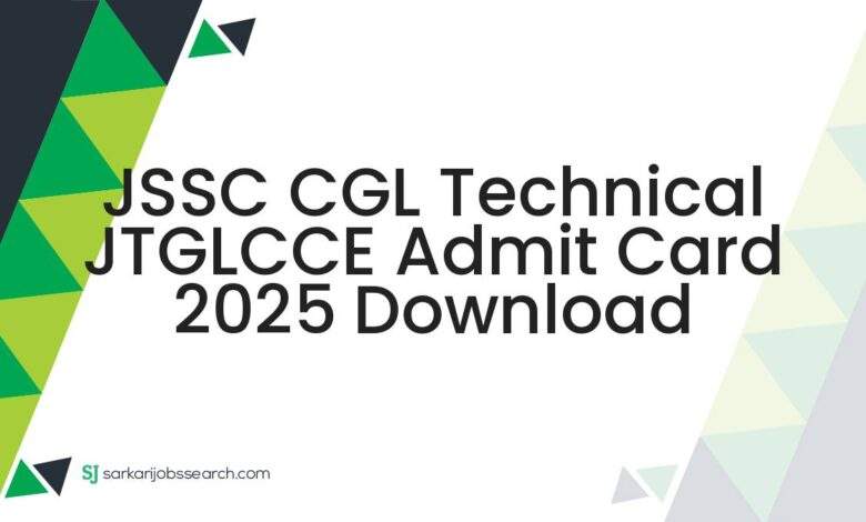 JSSC CGL Technical JTGLCCE Admit Card 2025 Download
