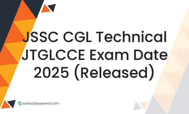 JSSC CGL Technical JTGLCCE Exam Date 2025 (Released)