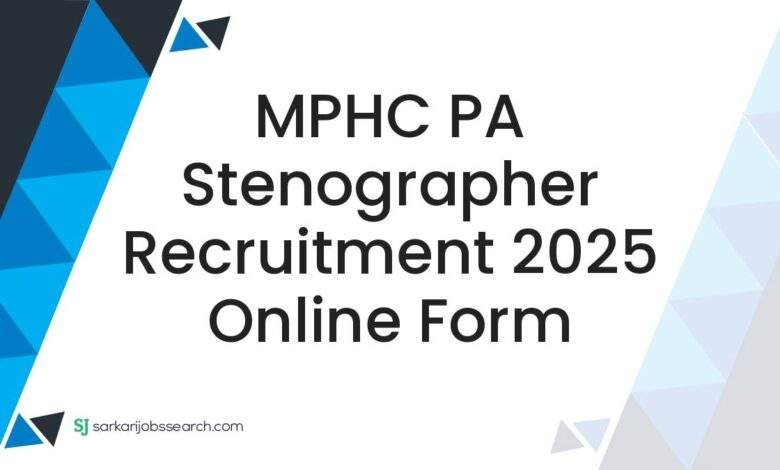 MPHC PA Stenographer Recruitment 2025 Online Form