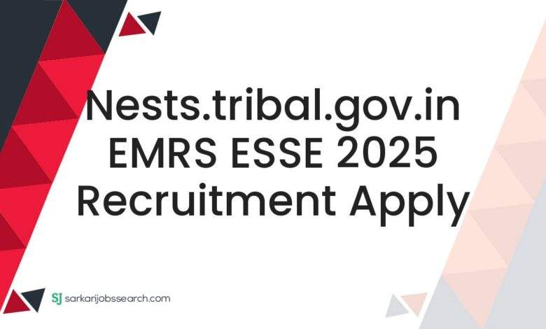 nests.tribal.gov.in EMRS ESSE 2025 Recruitment Apply