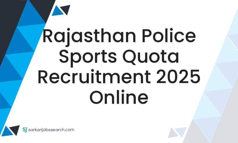 Rajasthan Police Sports Quota Recruitment 2025 Online