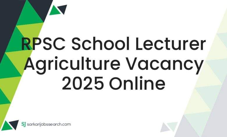 RPSC School Lecturer Agriculture Vacancy 2025 Online