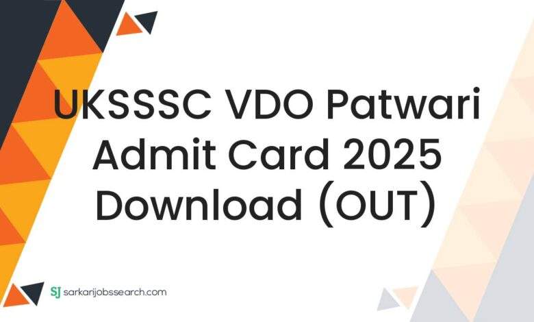 UKSSSC VDO Patwari Admit Card 2025 Download (OUT)