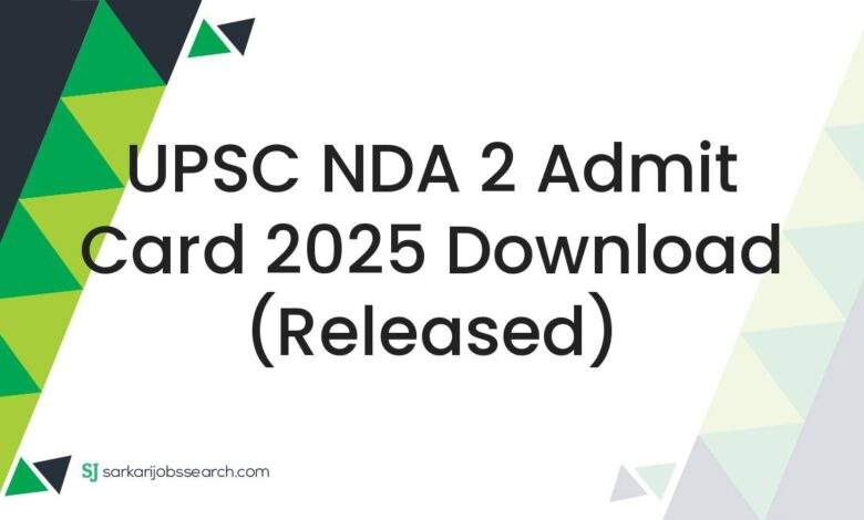 UPSC NDA 2 Admit Card 2025 Download (Released)