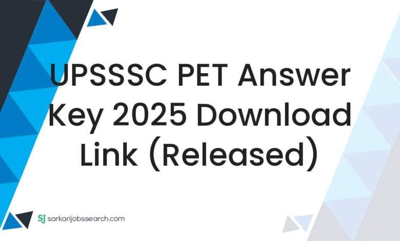UPSSSC PET Answer Key 2025 Download Link (Released)