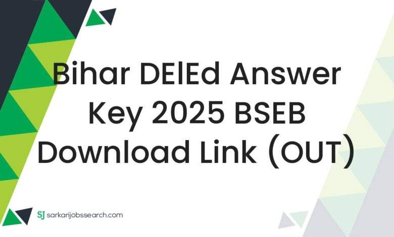 Bihar DElEd Answer Key 2025 BSEB Download Link (OUT)