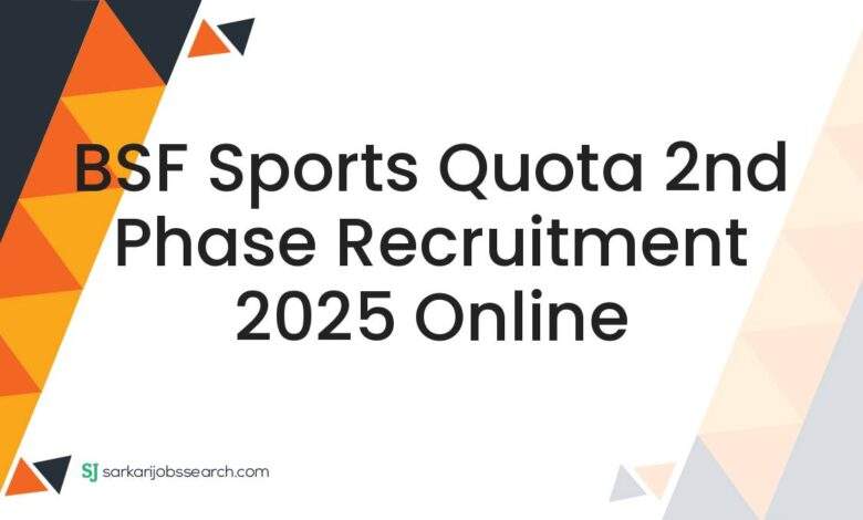 BSF Sports Quota 2nd Phase Recruitment 2025 Online