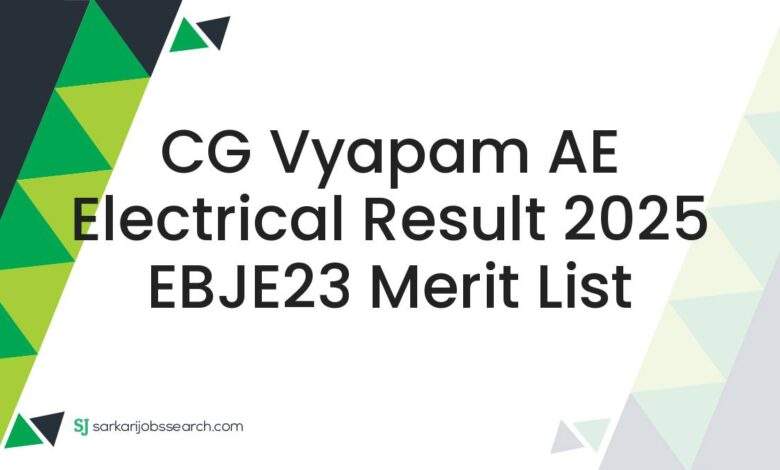 CG Vyapam AE Electrical Result 2025 EBJE23 Merit List