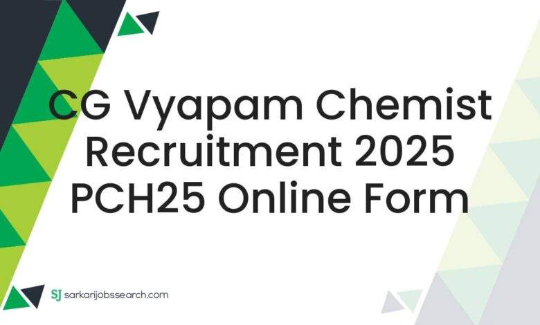 CG Vyapam Chemist Recruitment 2025 PCH25 Online Form