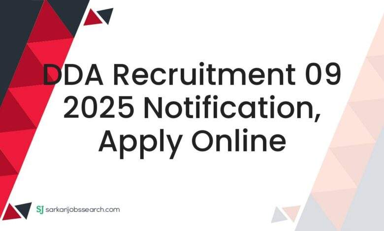 DDA Recruitment 09 2025 Notification, Apply Online