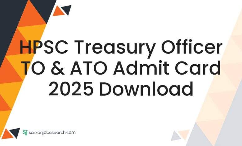 HPSC Treasury Officer TO & ATO Admit Card 2025 Download