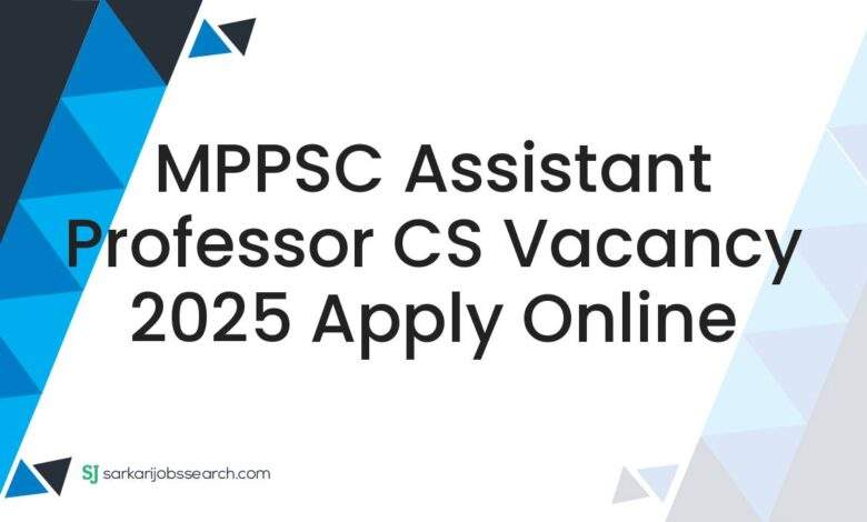 MPPSC Assistant Professor CS Vacancy 2025 Apply Online