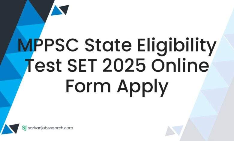 MPPSC State Eligibility Test SET 2025 Online Form Apply