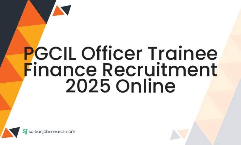 PGCIL Officer Trainee Finance Recruitment 2025 Online