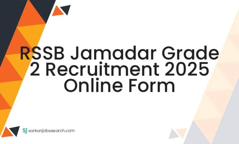 RSSB Jamadar Grade 2 Recruitment 2025 Online Form