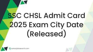 SSC CHSL Admit Card 2025 Exam City Date (Released)