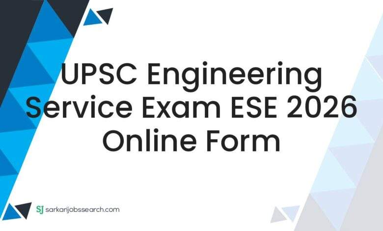 UPSC Engineering Service Exam ESE 2026 Online Form