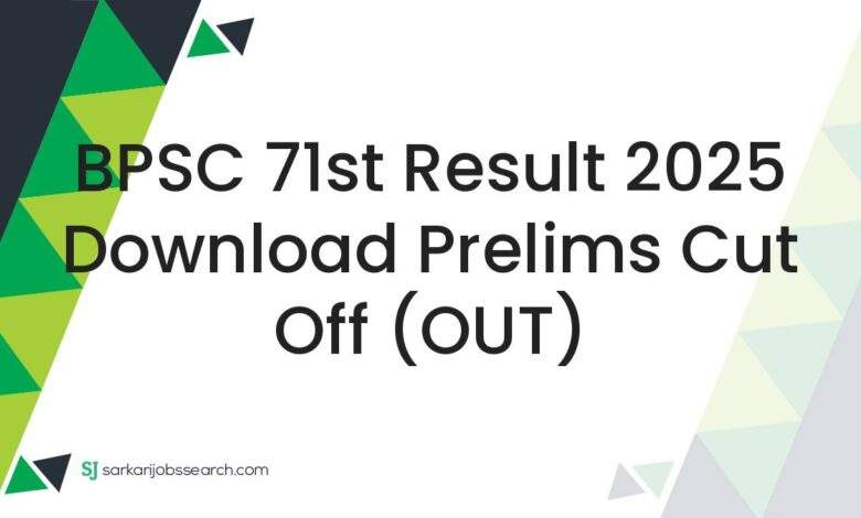 BPSC 71st Result 2025 Download Prelims Cut Off (OUT)