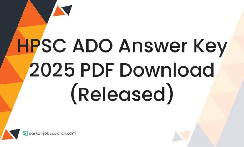HPSC ADO Answer Key 2025 PDF Download (Released)
