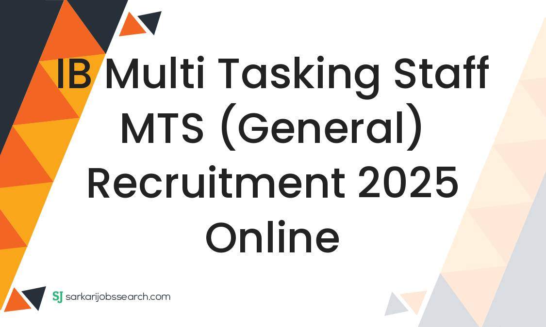 IB Multi Tasking Staff MTS (General) Recruitment 2025 Online ...