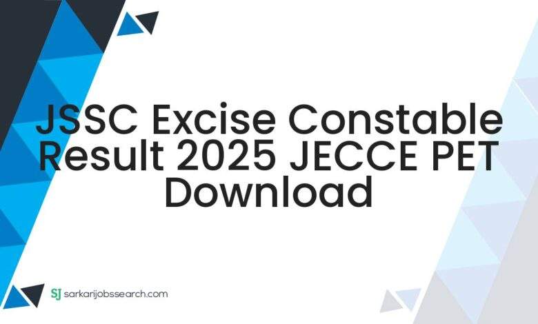 JSSC Excise Constable Result 2025 JECCE PET Download