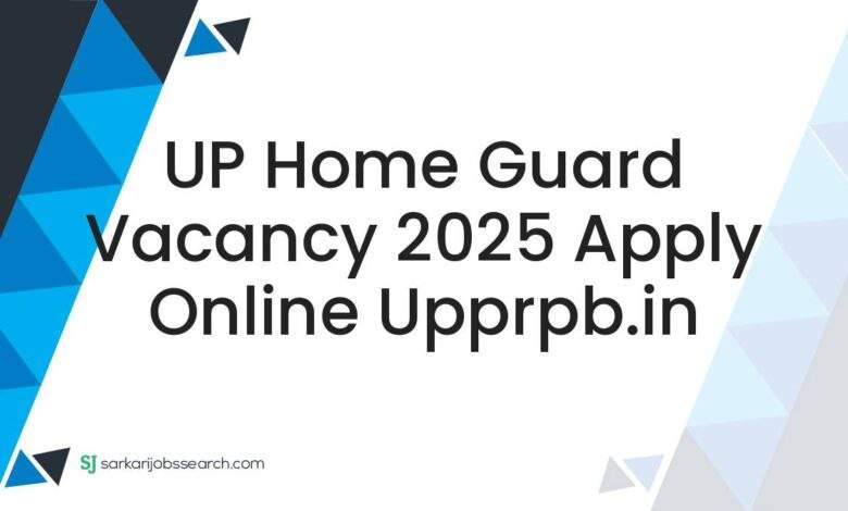 UP Home Guard Vacancy 2025 Apply Online upprpb.in