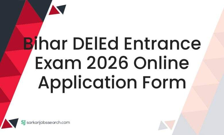 Bihar DElEd Entrance Exam 2026 Online Application Form