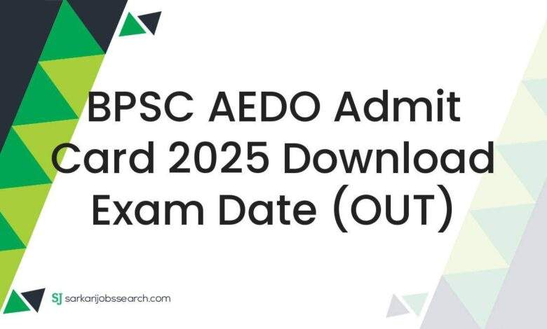 BPSC AEDO Admit Card 2025 Download Exam Date (OUT)