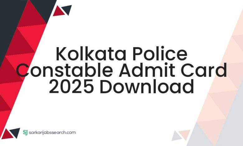 Kolkata Police Constable Admit Card 2025 Download