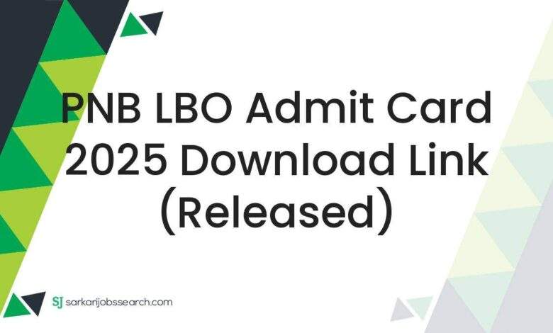 PNB LBO Admit Card 2025 Download Link (Released)