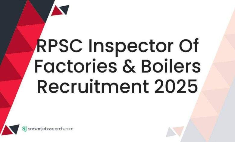 RPSC Inspector of Factories & Boilers Recruitment 2025
