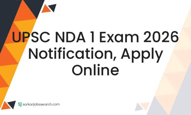 UPSC NDA 1 Exam 2026 Notification, Apply Online