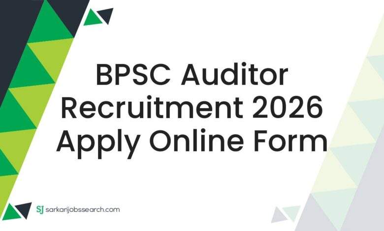 BPSC Auditor Recruitment 2026 Apply Online Form