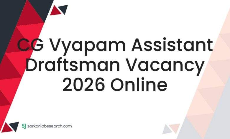 CG Vyapam Assistant Draftsman Vacancy 2026 Online