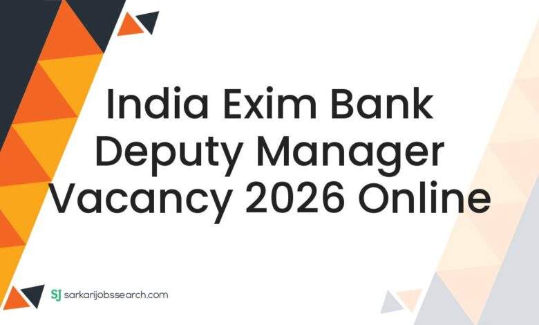 India Exim Bank Deputy Manager Vacancy 2026 Online