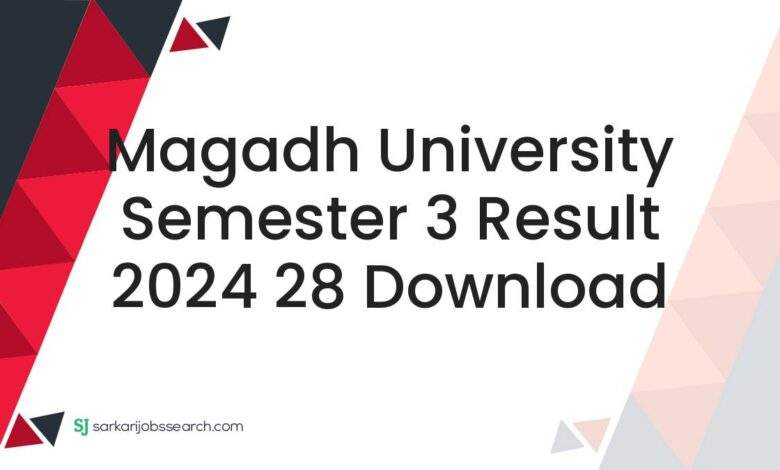 Magadh University Semester 3 Result 2024 28 Download