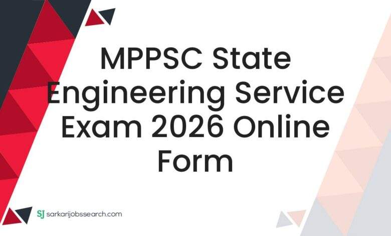 MPPSC State Engineering Service Exam 2026 Online Form