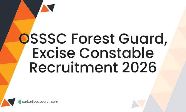 OSSSC Forest Guard, Excise Constable Recruitment 2026
