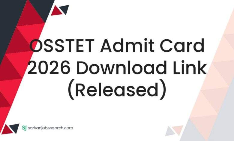 OSSTET Admit Card 2026 Download Link (Released)
