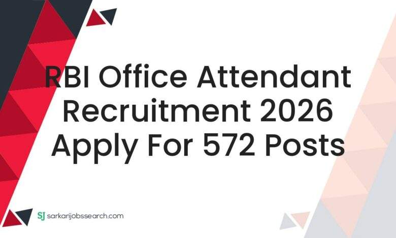 RBI Office Attendant Recruitment 2026 Apply For 572 Posts
