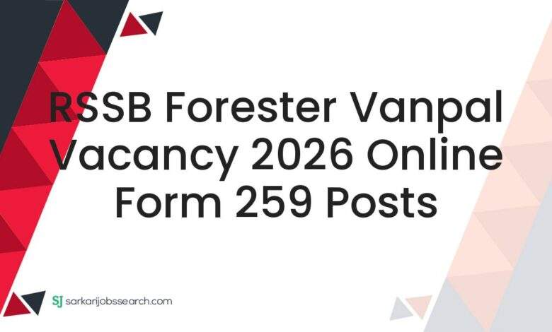 RSSB Forester Vanpal Vacancy 2026 Online Form 259 Posts