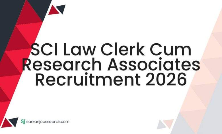 SCI Law Clerk cum Research Associates Recruitment 2026