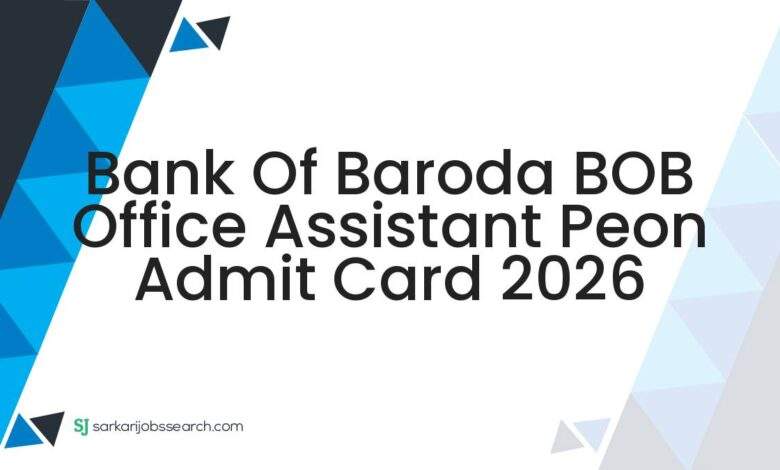 Bank of Baroda BOB Office Assistant Peon Admit Card 2026