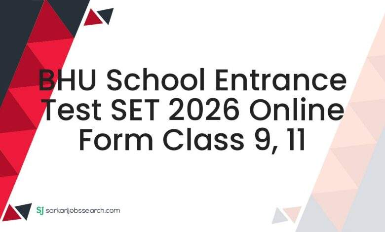 BHU School Entrance Test SET 2026 Online Form Class 9, 11