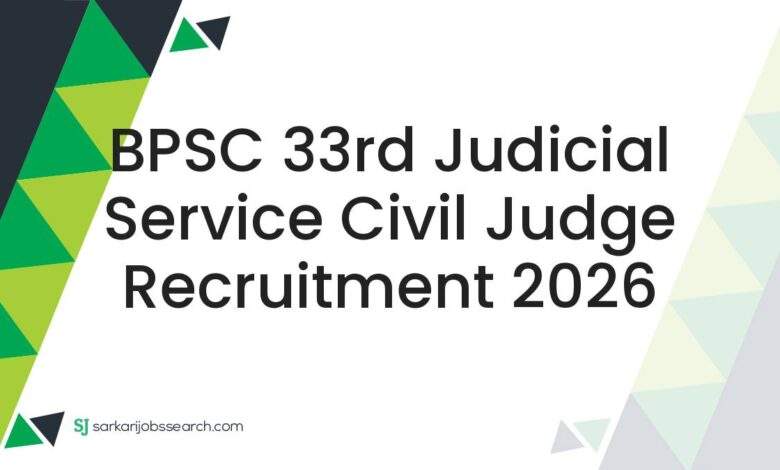 BPSC 33rd Judicial Service Civil Judge Recruitment 2026